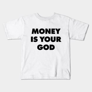 Money Is Your God - They Live Kids T-Shirt